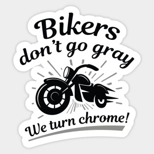 Bikers Don’t Go Gray Sticker